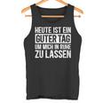 Heute Ist Ein Guter Tag Sayings Tank Top