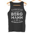 Ich Bin Dieser Legendary Bergmannon Dem Alle Reden S Tank Top