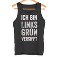 Ich Bin Links Grünversifft Gutmensch I'm Tank Top