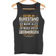 Ich Bin Im Ruhestand Ich Mache Alles Entweder Pensioner Tank Top