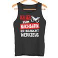 Ich Geh Zum Nachbarn Er Braucht Werkzeug S Tank Top