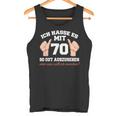 Ich Hasse Es Mit 70 So Gut Aushlen 70 Jahre 70Th Birthday Tank Top