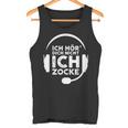 Ich Hördich Nicht Ich Zocke Gamer Joke Slogan Nerd Tank Top