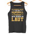 Ich Schreie Nicht Ich Bin Handball Trainer Tank Top