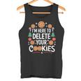 I'm Here To Delete Your Cookies Tech Baking Humour Tank Top