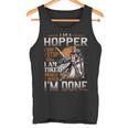 I'm A Hopper I Don't Stop When I Am Tired I Stop When I'm Done Tank Top