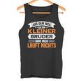 Kleiner Bruder Aus Dem Weg Ich Bin Kleiner Bruder Tank Top