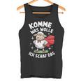 Komme Was Wolle Ich Schaf Das Saying Tank Top