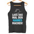 Lass Das Mal Den Hannes Machen First Name Saying Tank Top