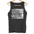 Leave Canada Greenland The Gulf Of Mexico Alone Tank Top