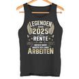 Legends Go Into Retirement 2025 Long Work For Retirees Tank Top