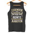 Legends Retirement 2025 Long Work For Pensioners In Retirement Tank Top