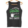 In Meinem Garten Habe Ich Das Sagen Hobbygärtner Gärtner Tank Top