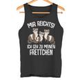 Mir Reichts Ich Geh Zu Mein Fretchen Lovers Tank Top