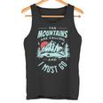 The Mountains Are Calling And I Must Go Tank Top