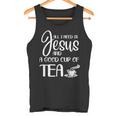 All I Need Is Jesus And A Cup Of TeaTank Top