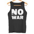 No War Peace No War No War Tank Top