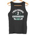 I Was Normal 2 Newfoundlands Ago Newfoundland Dog Owner Tank Top