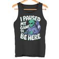 I Paused My Game To Be Here Gamer Camiseta sin mangas