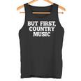 Pero Primero Country Music Divertido Diciendo Humor País Camiseta sin mangas