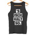 S Isch Halt So Cool And Tank Top