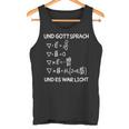 Und Gott Sprach Und Es War Licht Maxwell Equations Physics Tank Top