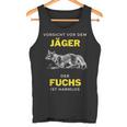 Vorsichtor Dem Jäger Der Fuchs Ist Harmlos Spruch Tank Top