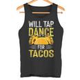 Will Tap Dance For Tacos I Tap Dance Tank Top