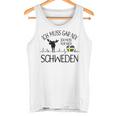 Ich Muss Nur Nach Sweden Ich Muss Gar Nix Gray S Tank Top