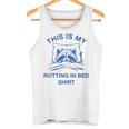 Raccoon Meme Sarcastic Tank Top - Funny Rotting in Bed Shirt