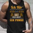 Amateurfunk Ich Hör´ Dich Nicht Ich Funke I Tank Top Geschenke für Ihn