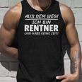 Aus Dem Weg Ich Bin Rentner Und Habe Keine Zeit Tank Top Geschenke für Ihn