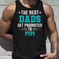 The Best Dads Get Promoted To Pipi Tank Top Gifts for Him