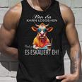 Bin Da Kann Losgehen Und Ja Es Escaliert Eh Costume Party Tank Top Geschenke für Ihn