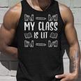 My Class Is Lit Reading English Literature Teacher Tank Top Gifts for Him