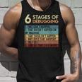 Coder Informatiker Admin 6 Stages Of Debugging Programmer Tank Top Geschenke für Ihn