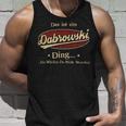 Das Ist Ein Dabrowski Ding Das Würdest Du Nicht Verstehen Dabrowski Name Tank Top Geschenke für Ihn