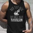 Der Tut Nix Der Will Nur Baggern Bagger Tank Top Geschenke für Ihn