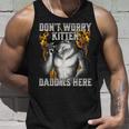 Dont Worry Kitten Daddys Here Tank Top Geschenke für Ihn