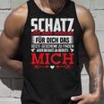 Couple Saying Schatz Du Hast Ja Bereits Mich Tank Top Geschenke für Ihn