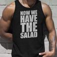 German Saying Now We Have The Salad Tank Top Geschenke für Ihn