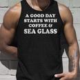 A Good Day Starts With Coffee & Sea Glass Sea Glass Tank Top Gifts for Him