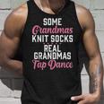 Some Grandmas Knit Socks Real Grandmas Tap Dance Grandma Tank Top Gifts for Him