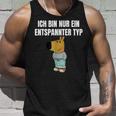 Ich Bin Einfach Ein Entspannter Typ Tank Top Geschenke für Ihn