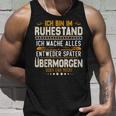 Ich Bin Im Ruhestand Ich Mache Alles Entweder Pensioner Tank Top Geschenke für Ihn