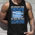 Ich Brauche Keine Therapie Ich Muss Nur Nach Rhodos Tank Top Geschenke für Ihn