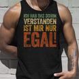 Ich Hab Das Schonerstanden Ist Mir Nur Egal Tank Top Geschenke für Ihn