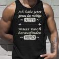 Ich Habe Jetzt Genau Das Richtige Alter Tank Top Geschenke für Ihn