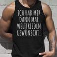 Ich Habe Mir Dann Mal Weltfrieden Wunt Tank Top Geschenke für Ihn