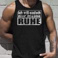 Ich Will Einfach Nur Meine Ruhe Tank Top Geschenke für Ihn